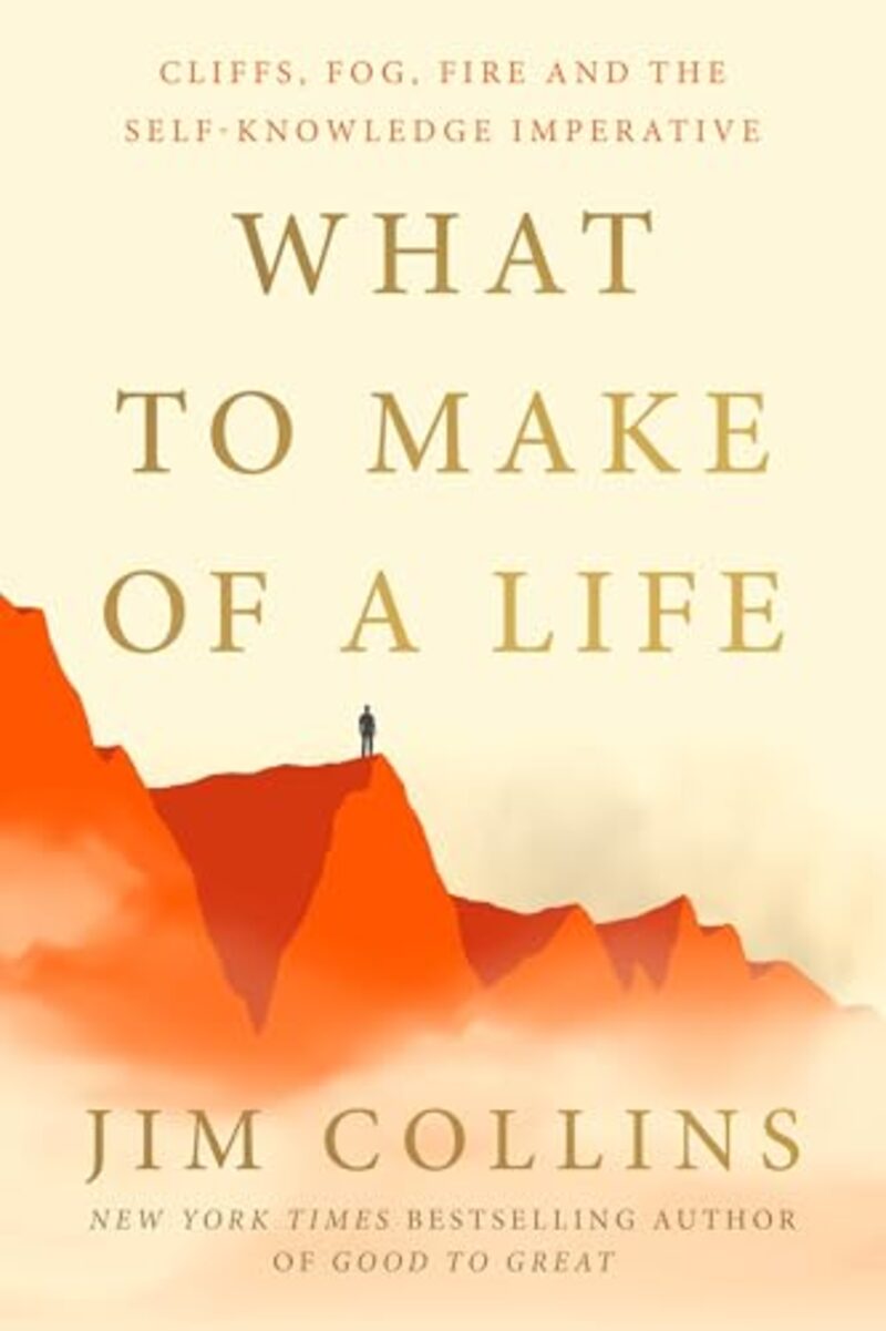What to Make of a Life by Jim Collins