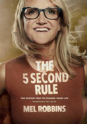 The 5 Second Rule by Mel Robbins