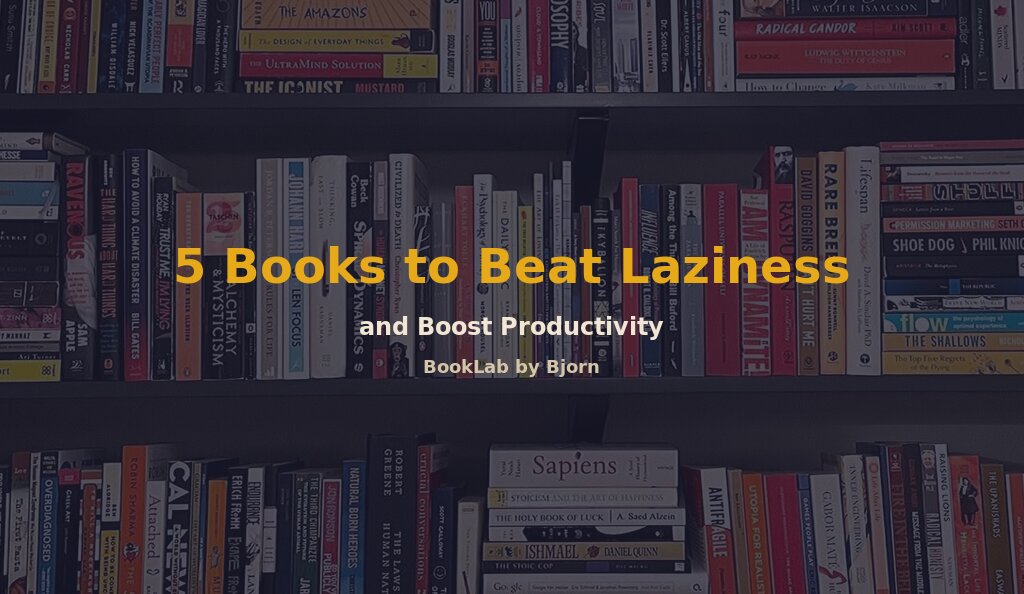 5 Best Books to Beat Laziness and Boost Productivity
