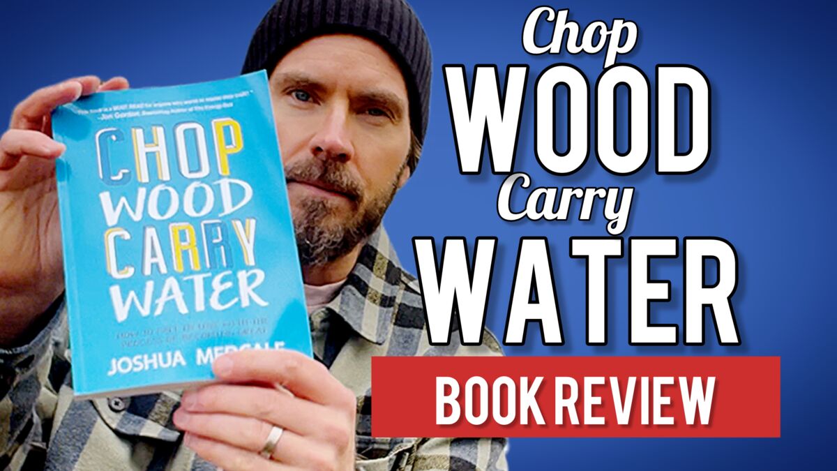 Chop Wood Carry Water by Joshua Medcalf — BookLab by Bjorn