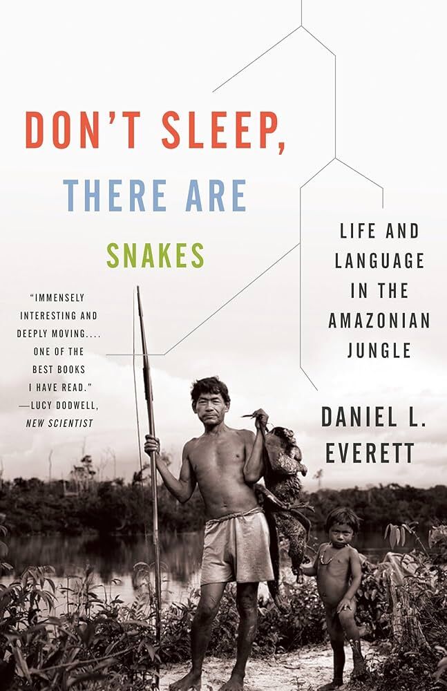 Don't Sleep, There Are Snakes by Daniel L. Everett — BookLab by Bjorn