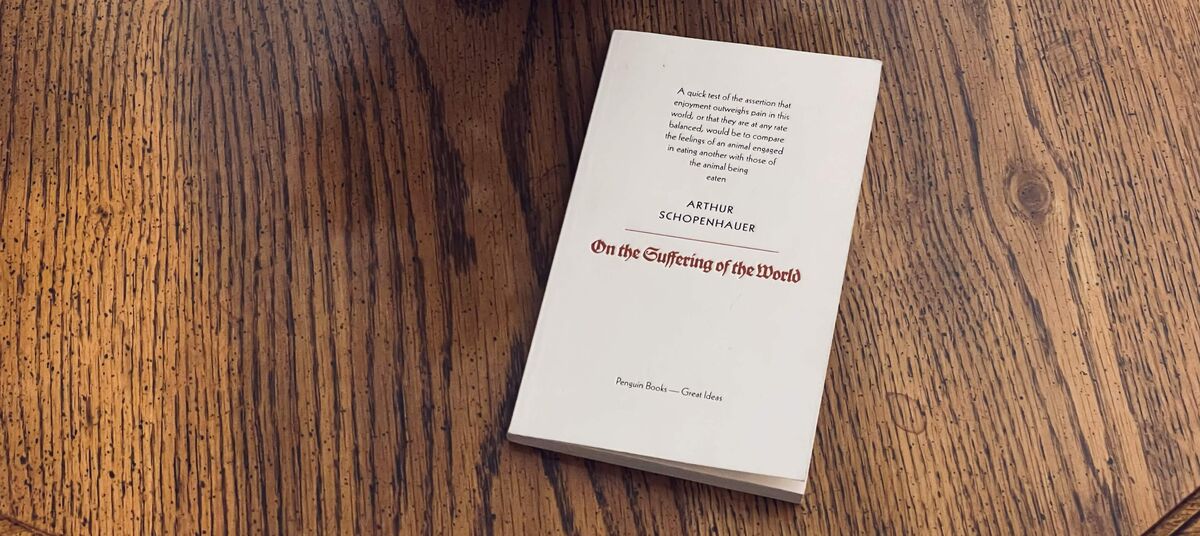 On the Suffering of the World by Arthur Schopenhauer — BookLab by Bjorn