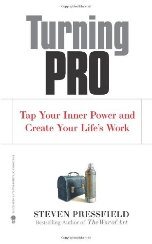Turning Pro by Steven Pressfield